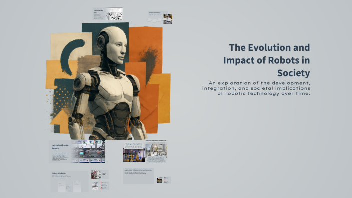 The Evolution and Impact of Robots in Society by mustafa mohamed on Prezi