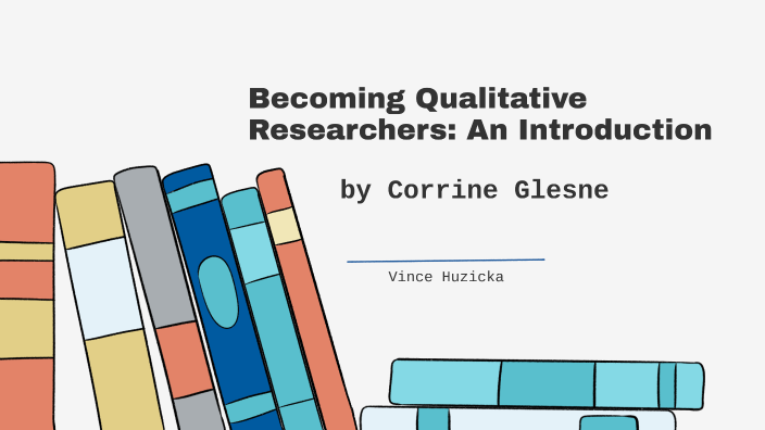 Exploring Qualitative Research by Vince Huzicka on Prezi