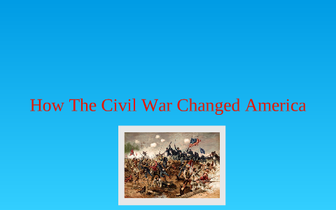 How The Civil War Changed America by Philip Grandjean