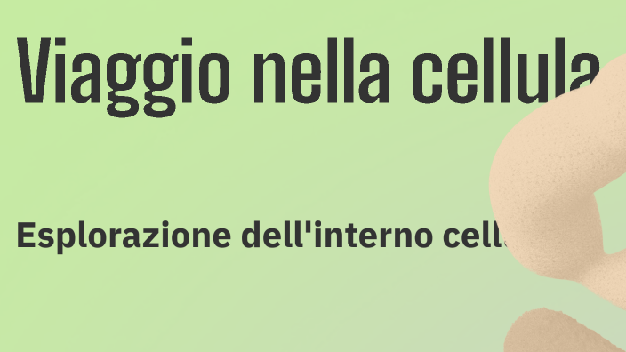 Viaggio nella cellula by Melania Angelino on Prezi