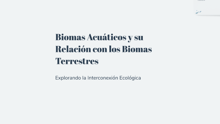 Biomas Acuáticos y su Relación con Biomas Terrestres by Gisel Lans ...