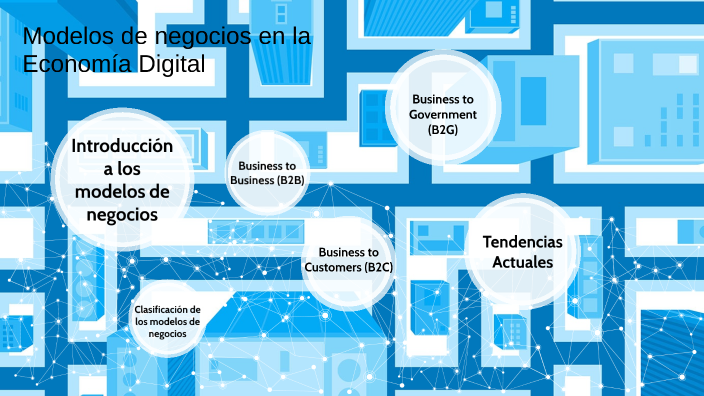 Modelos de negocios en la Economía Digital by ERIKA VALDEZ SANCHEZ on Prezi
