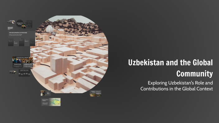 Uzbekistan and the Global Community by Iroda Rahmonqulova on Prezi