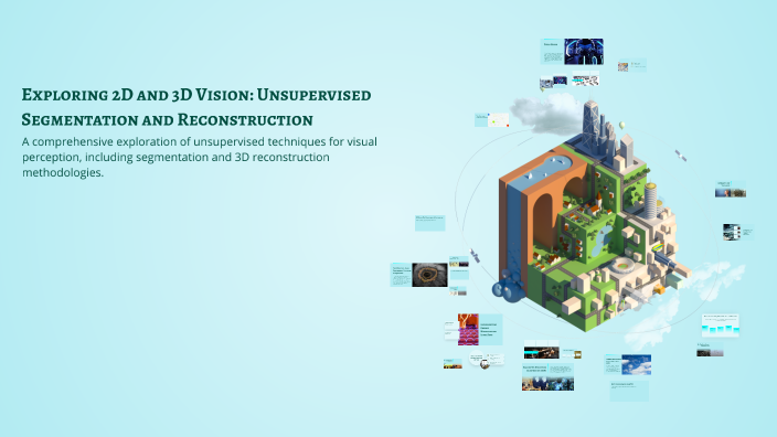 Exploring 2D and 3D Vision: Unsupervised Segmentation and ...