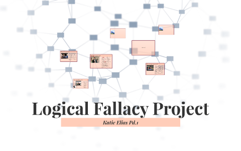 Logical Fallacy Project by Katie Elias on Prezi