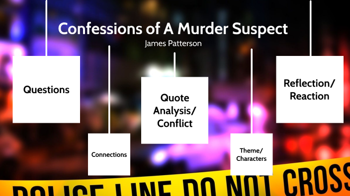 Confessions of A Murder Suspect by Jenna Karaty on Prezi