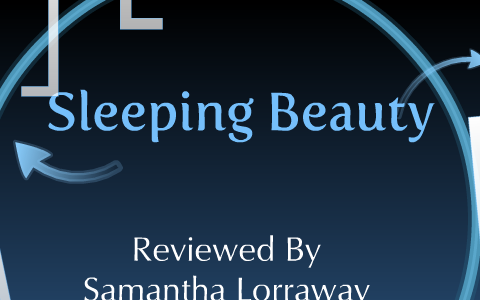 Sleeping Beauty by Samantha Lorraway on Prezi