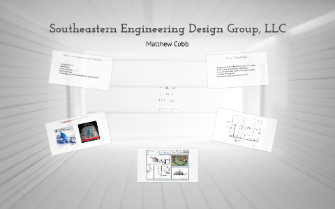 Southeastern Engineering Southeastern Engineering Design Group, LLC by Matthew Cobb on Prezi