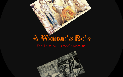 The Role of Women in Ancient Greek Culture by Madison Anderson on Prezi