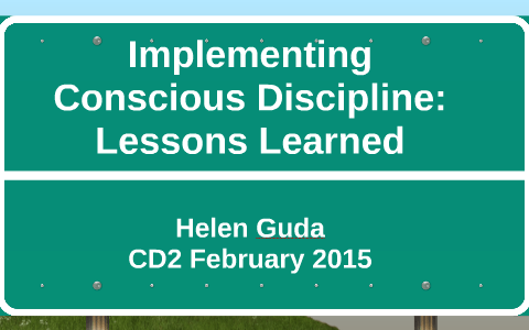 Implemting Conscious Discipline by Helen Guda on Prezi