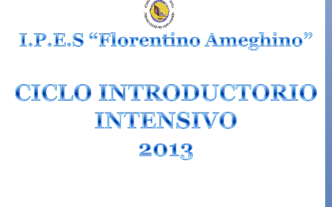 NUEVO CICLO INTRODUCTORIO I.P.E.S. by Marcela Silvia on Prezi