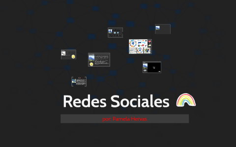 Redes Sociales by Pamela Hervas Parra on Prezi