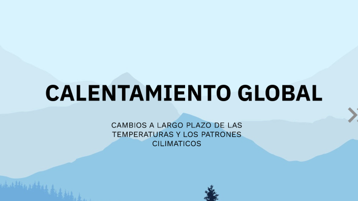 CALENTAMIENTO GLOBAL by Carlos Miguel Campos Gamonal on Prezi