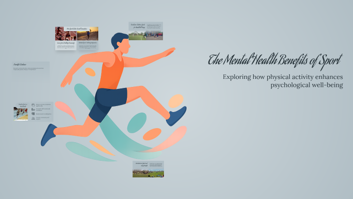 The Mental Health Benefits of Sport by vivaan s on Prezi