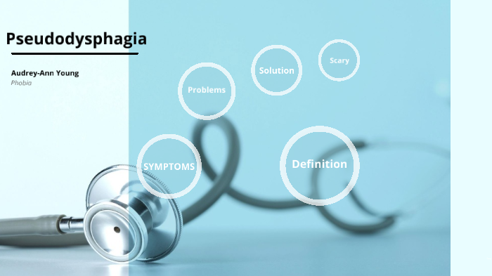 Pseudodysphagia by YounAu1 YounAu1 on Prezi