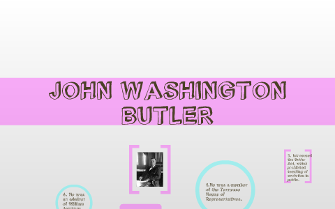 John Washington Butler By Maggie Hennigan On Prezi