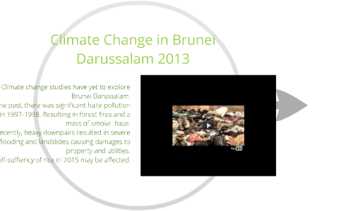 Climate Change - Negara Brunei Darussalam 2013. by Hanna Phas on Prezi