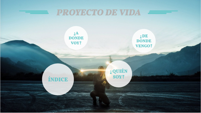 PROYECTO DE VIDA by lucia rubio jimenez on Prezi