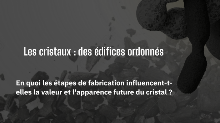 Les cristaux : des édifices ordonnés by Eve Lesterlin on Prezi