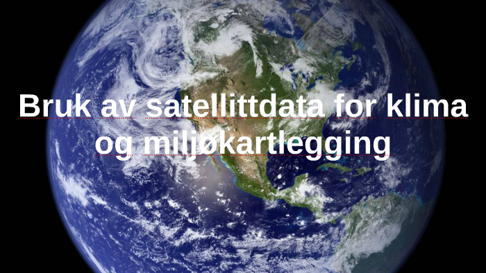 Bruk av satellittdata for klima og miljøkartlegging_17 by stein Moen on ...