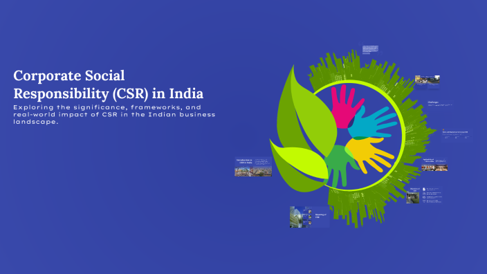 Corporate Social Responsibility (CSR) in India by Pragna Vankadaru on Prezi