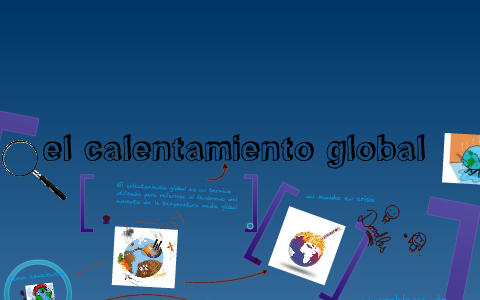calentamiento global by sara granada on Prezi
