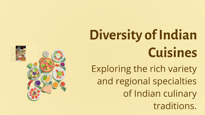 Diversity of Indian Cuisines by Shivam Gawandi on Prezi