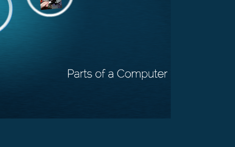 Parts of a Computer by Nathan McMahon on Prezi