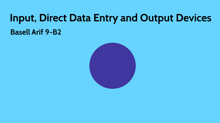 Input devices, Direct data entry devices and output devices by Basell ...