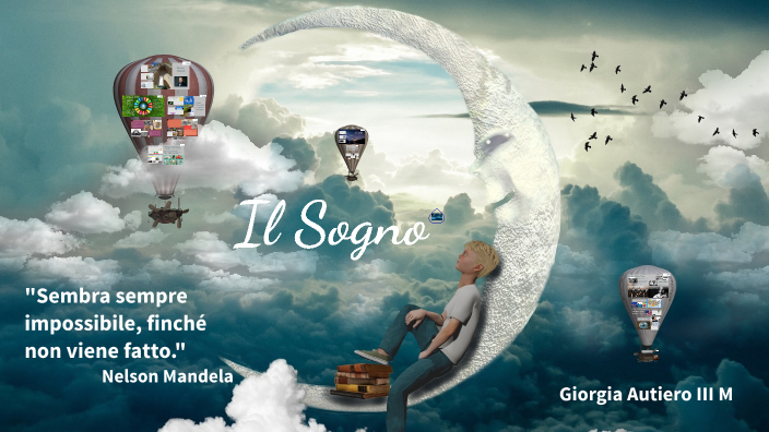 Il Sogno by Giorgia Autiero on Prezi
