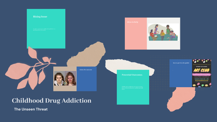 Childhood Drug Addiction by ryder rogers on Prezi