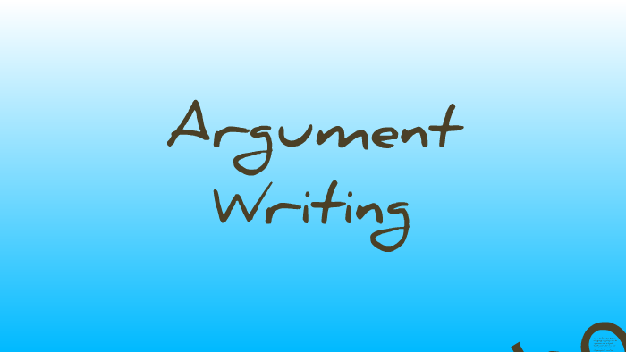 Argument Writing by Jenny Olsen on Prezi