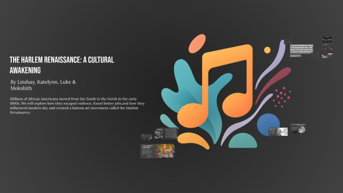 The Harlem Renaissance: A Cultural Awakening by Katelynn Mathew on Prezi
