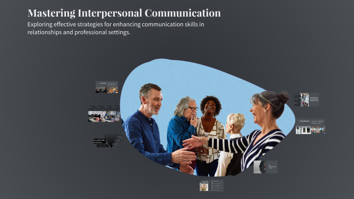 Mastering Interpersonal Communication by Mejri Thouraya on Prezi
