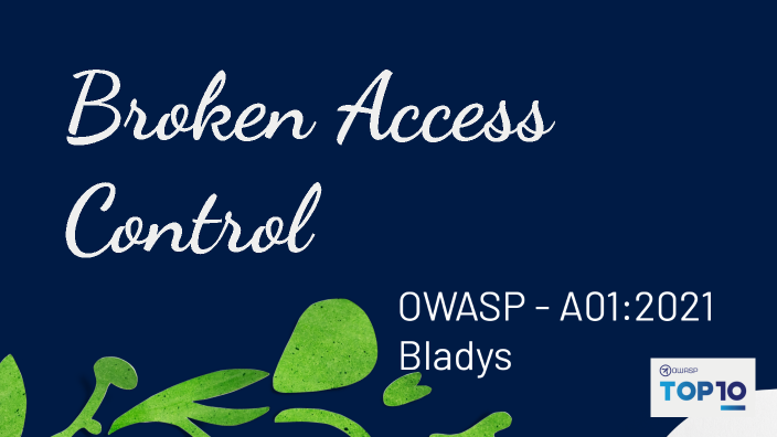 OWASP -A01 Broken Access Control By Bladys Perez On Prezi