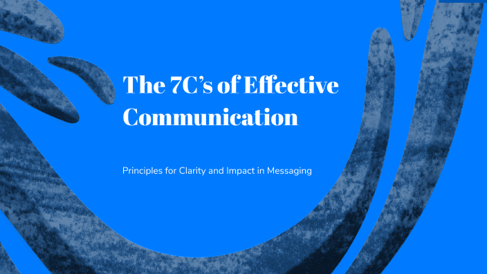 The 7C’s of Effective Communication by Lakshmi PS on Prezi