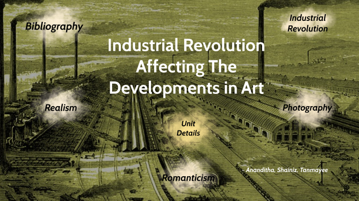 Industrial Revolution Affecting Developments in Art by Tanmayee ...