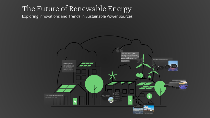 The Future of Renewable Energy by Melany Perez on Prezi