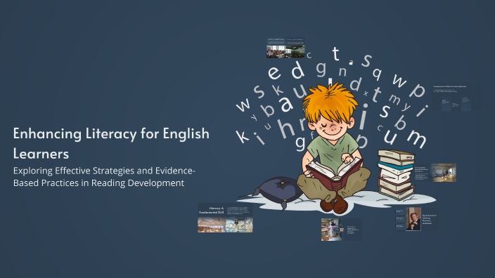 Enhancing Literacy for English Learners by bakhtawar kumari on Prezi