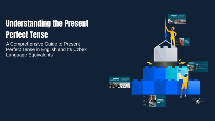 Understanding the Present Perfect Tense by weyg efkjre on Prezi
