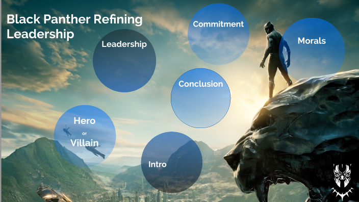 Black Panther Redefining Leadership Presentation by So Mabee on Prezi