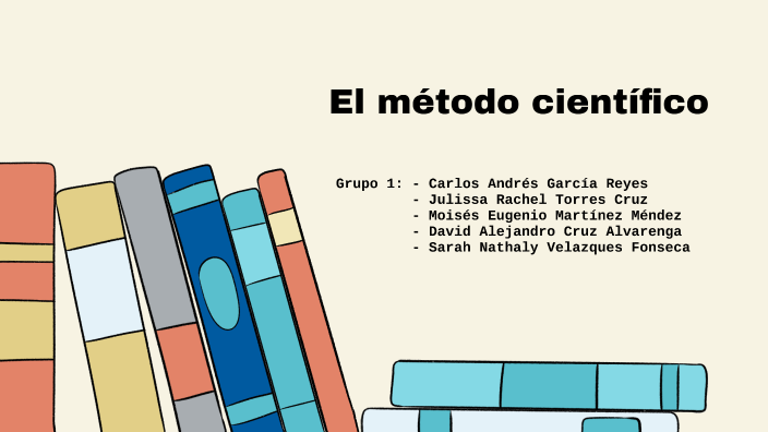 El método científico by Carlos Andrés García Reyes on Prezi