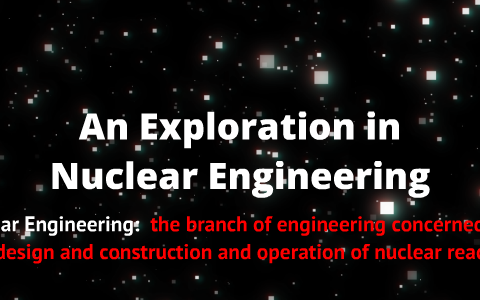 Nuclear Engineering by Elijah Berlin on Prezi