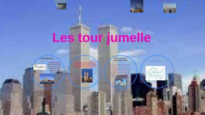Les Tour Jumelle By Castillo Maria On Prezi Next