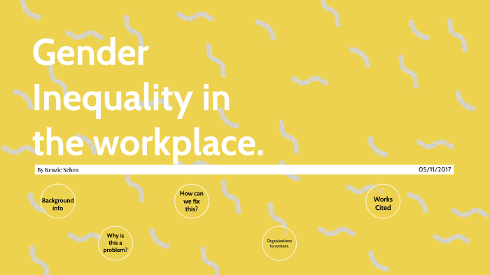 Gender Inequality (in the workplace) by Kenzie Scheu on Prezi