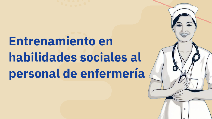 Entrenamiento en habilidades sociales al personal de enfermería by ...