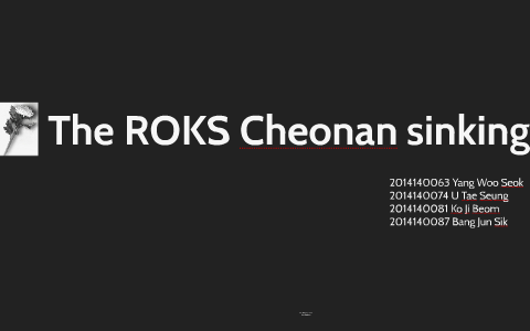 The Roks Cheonan Sinking By 양 우석 On Prezi
