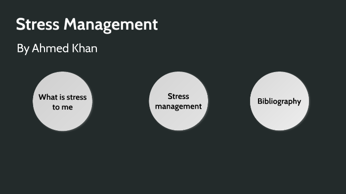 Stress by Ahmed Khan on Prezi
