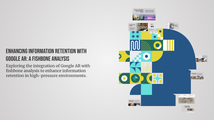 Enhancing Information Retention with Google AR: A Fishbone Analysis by ...