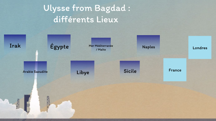 Ulysse from Bagdad lieu by PAUL danos on Prezi